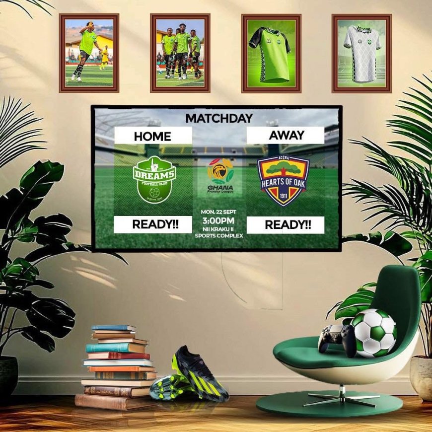 2025-26 GHANA PREMIER LEAGUE PREVIEW: DREAMS FC  VS ACCRA HEARTS OF OAK 