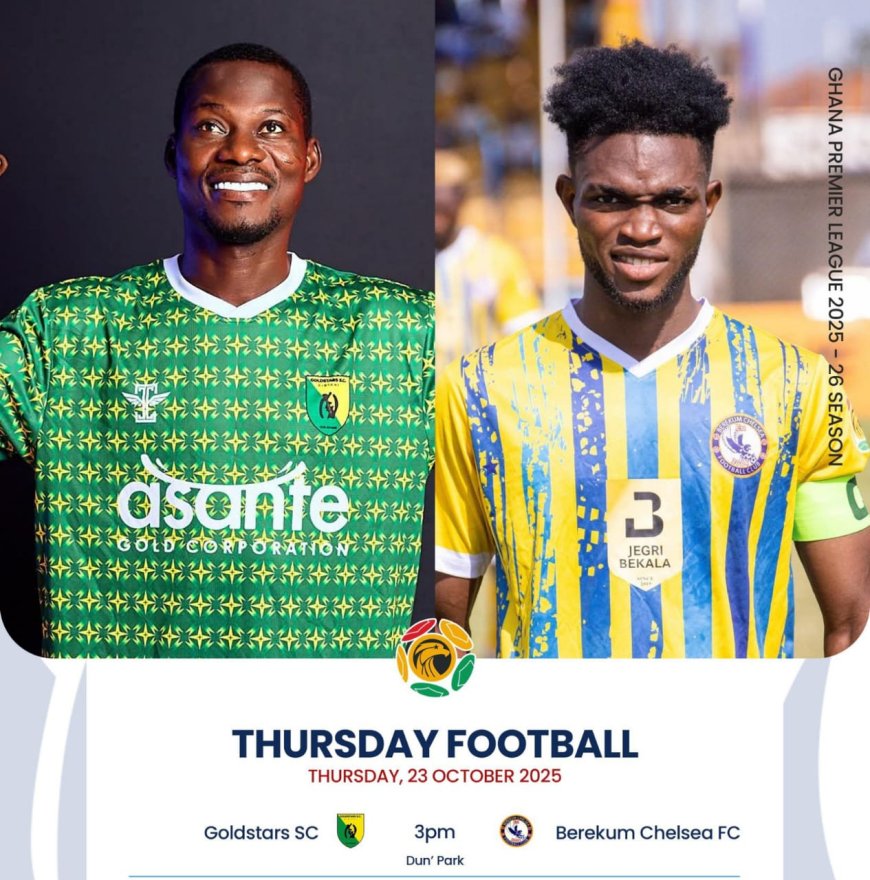 2025-26: BIBIANI GOLD STARS VS BEREKUM CHELSEA: A TALE OF TWO TABLES-AN OUTSTANDING GHANA PREMIER LEAGUE FIXTURE