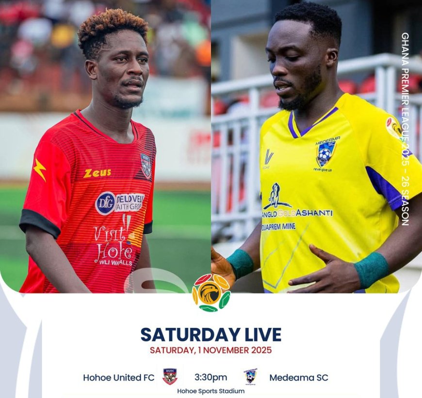 2025-26 GHANA PREMIER LEAGUE PREVIEW: HOHOE UNITED LOOKS TO UPSET LEAGUE LEADERS MEDEAMA SC 