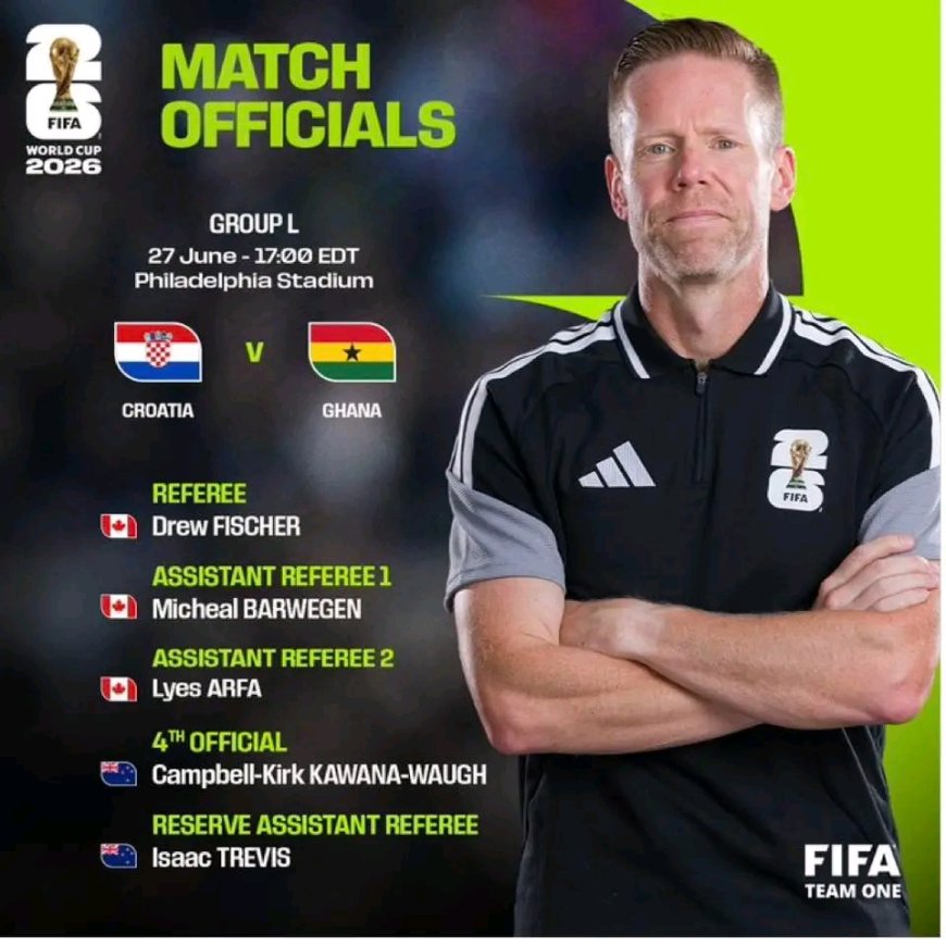45-YEAR-OLD DREW FISCHER TO OFFICIATE CROATIA VS GHANA IN THE 2026 WORLD CUP 