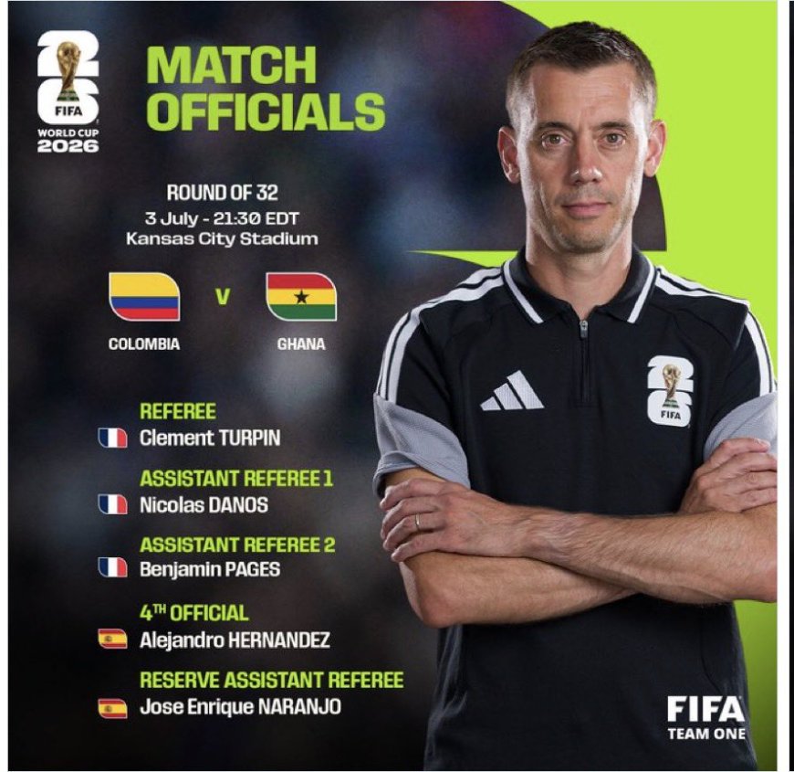 44-YEAR-OLD CLEMENT TURPIN TO OFFICIATE COLOMBIA VS GHANA IN THE 2026 WORLD CUP 